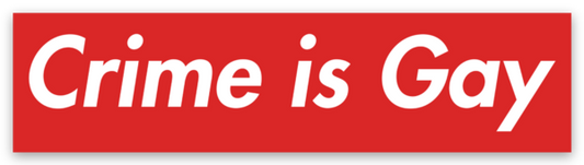 Crime/Policy Is Gay Sticker Combo