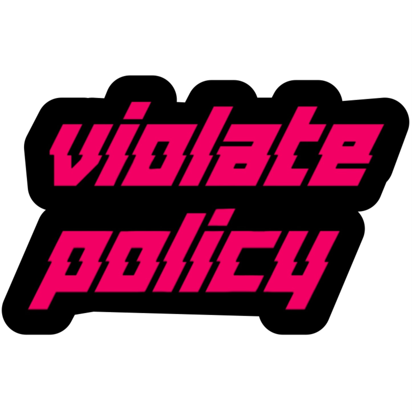 "violate policy" Sticker