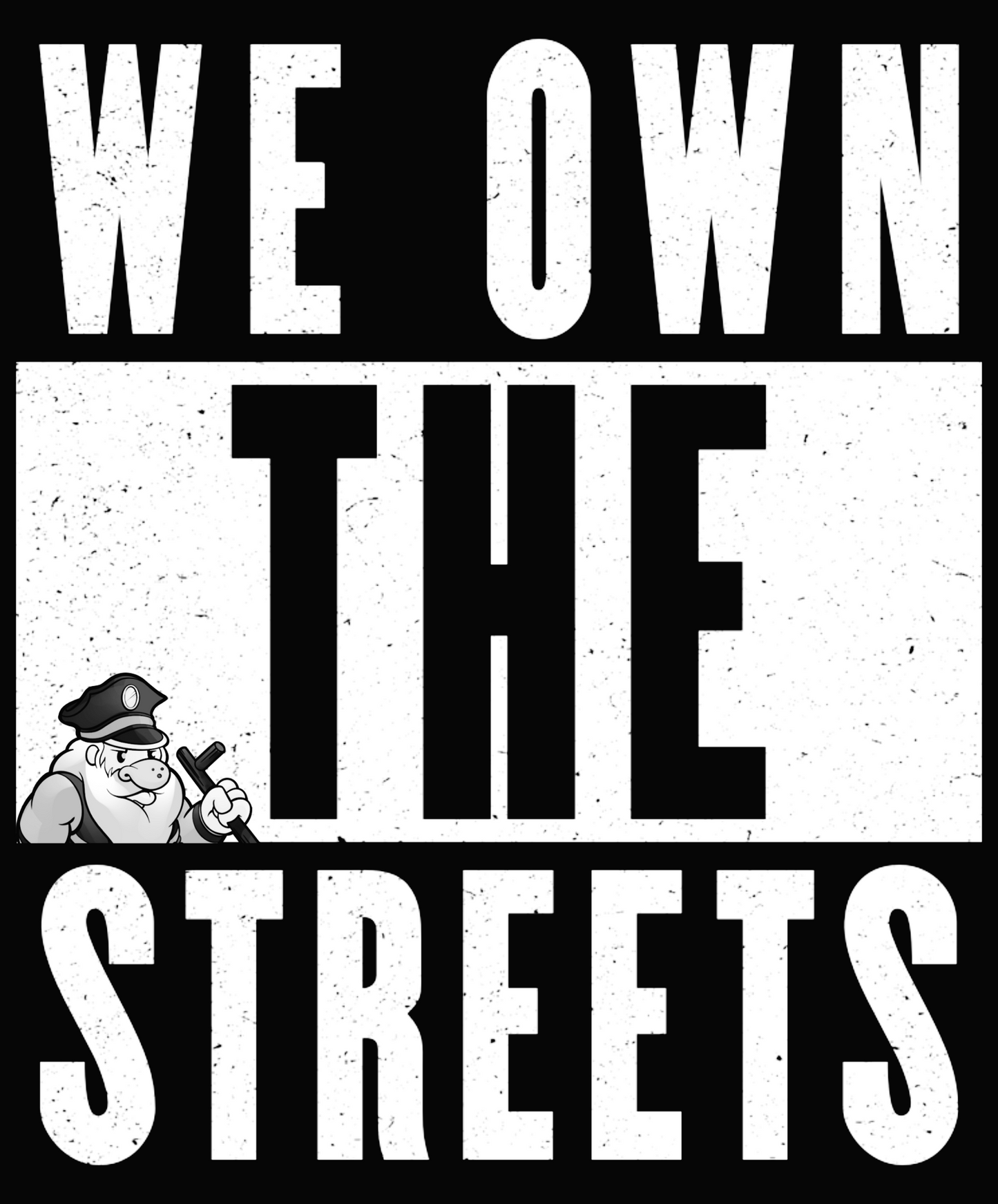 "WE OWN THE STREETS" STICKER